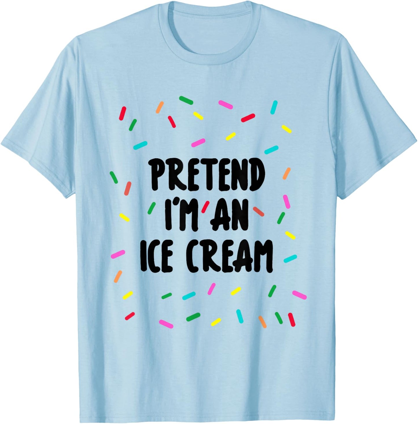 Simply Halloween Ice Cream Costume Pretend I'm an Ice Cream , White T-Shirt - T-Shirt | Light Blue