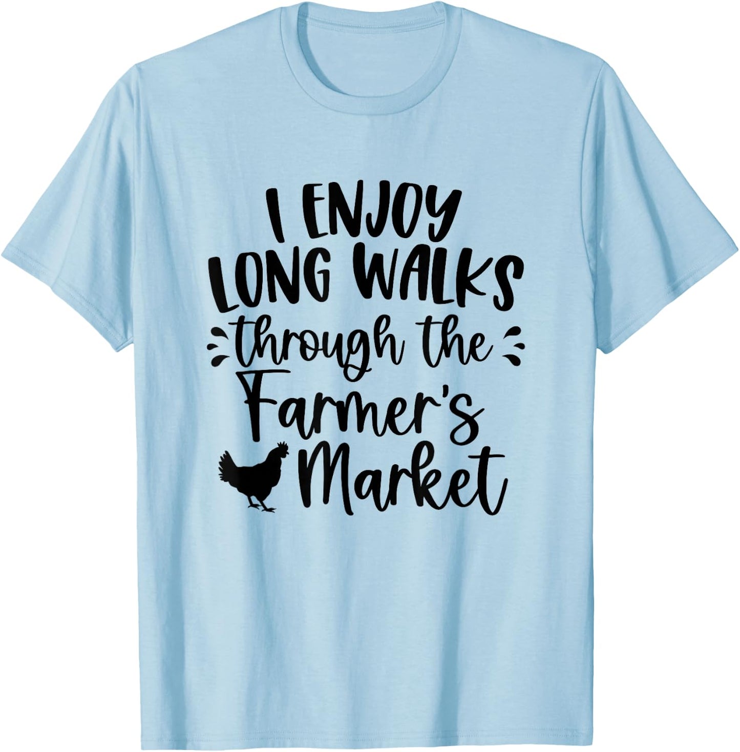 Chicken Design / Farmer's Market Saying Cute / Midwest Farm T-Shirt - T-Shirt | Light Blue