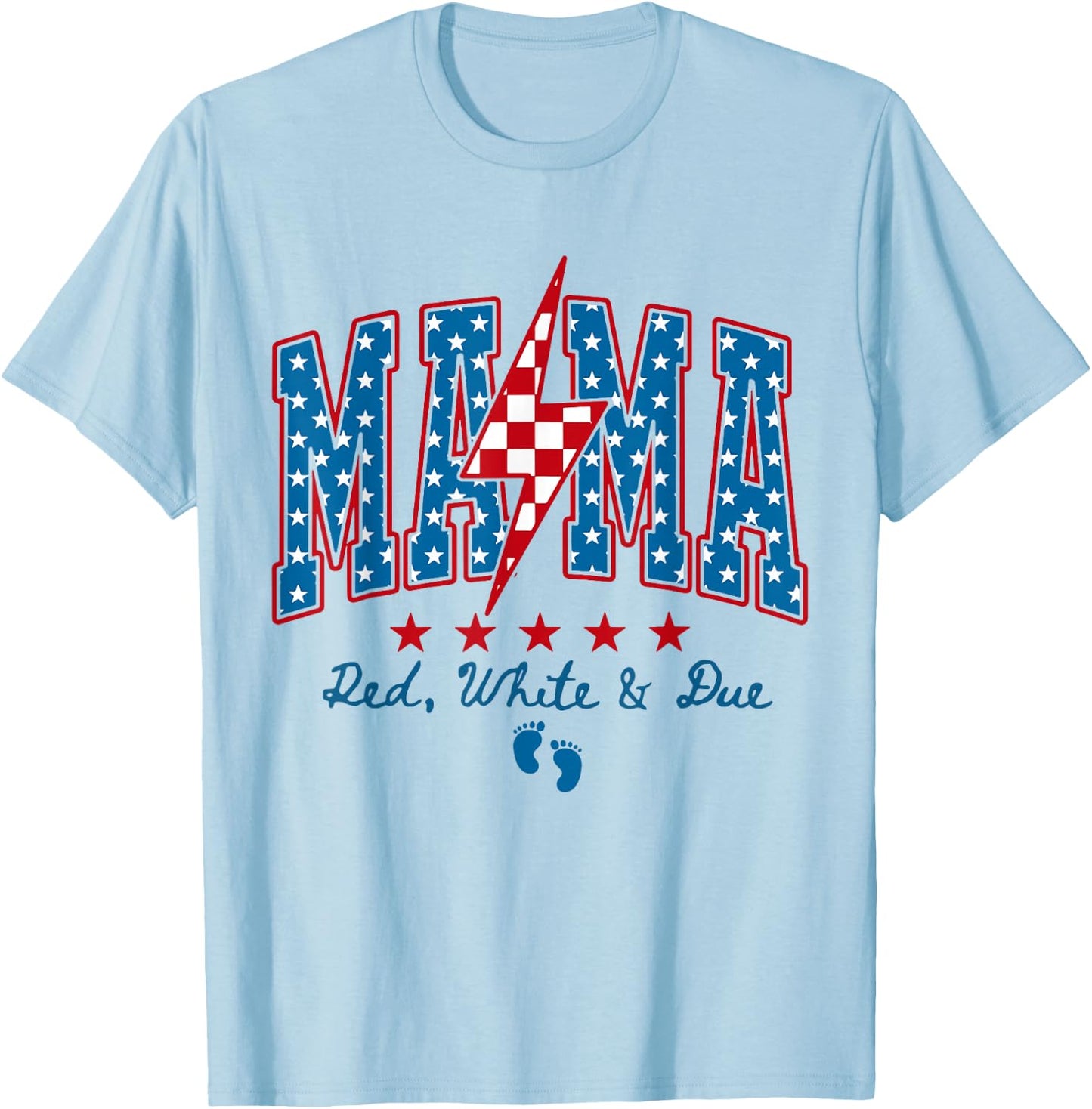 Funny Mama Red White and Due 4th of July Pregnancy Patriotic T-Shirt - T-Shirt | Light Blue