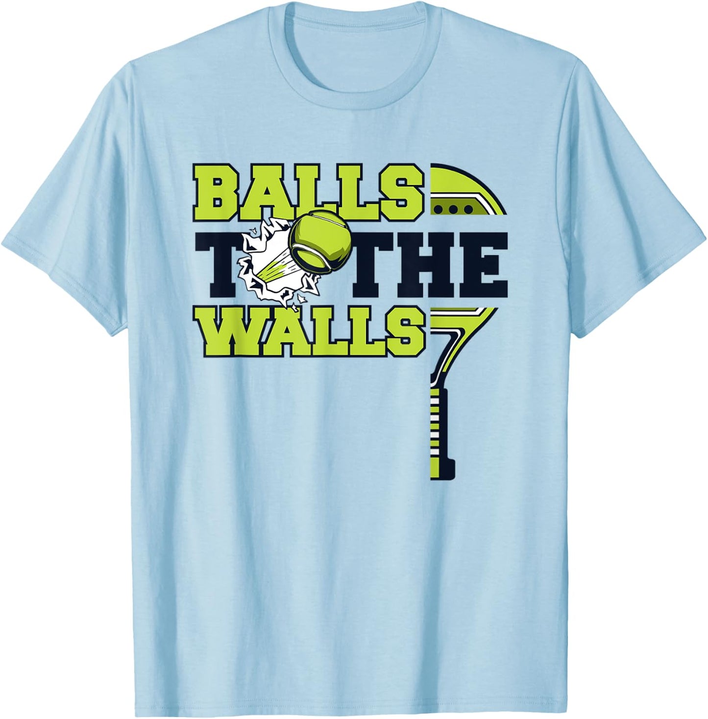 Balls To The Walls Paddleball Padel Tennis Padel T-Shirt - T-Shirt | Light Blue