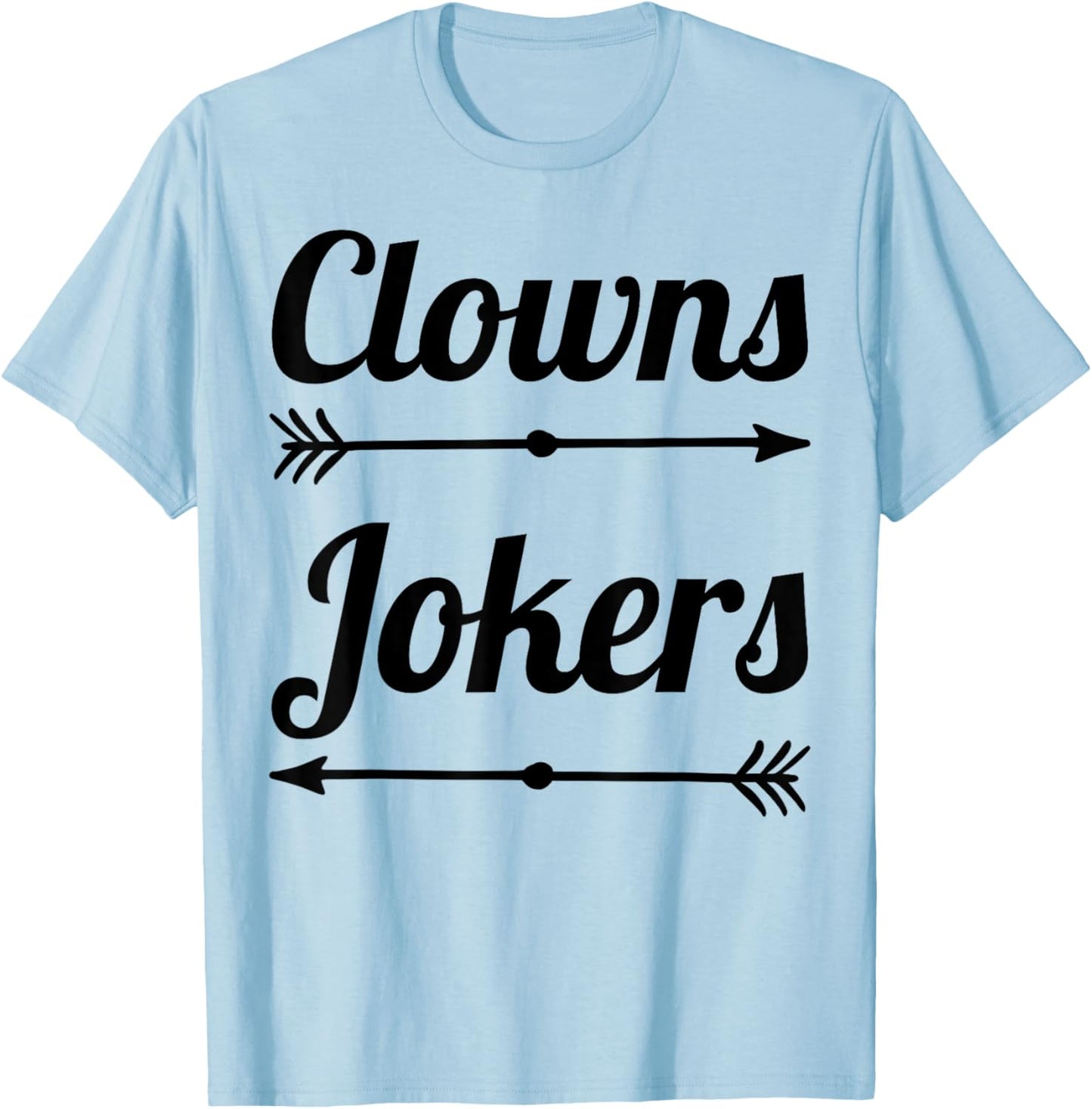 Clowns to The Left Jokers to The Right Arrow Funny Political T-Shirt - T-Shirt | Light Blue
