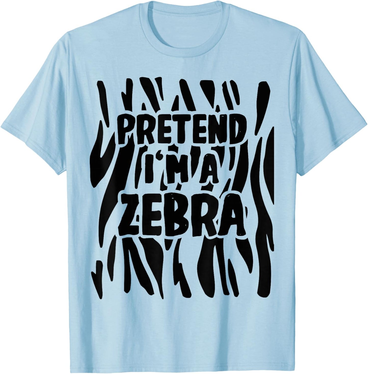 Pretend I'm a Zebra Costume Halloween T-Shirt - T-Shirt | Light Blue