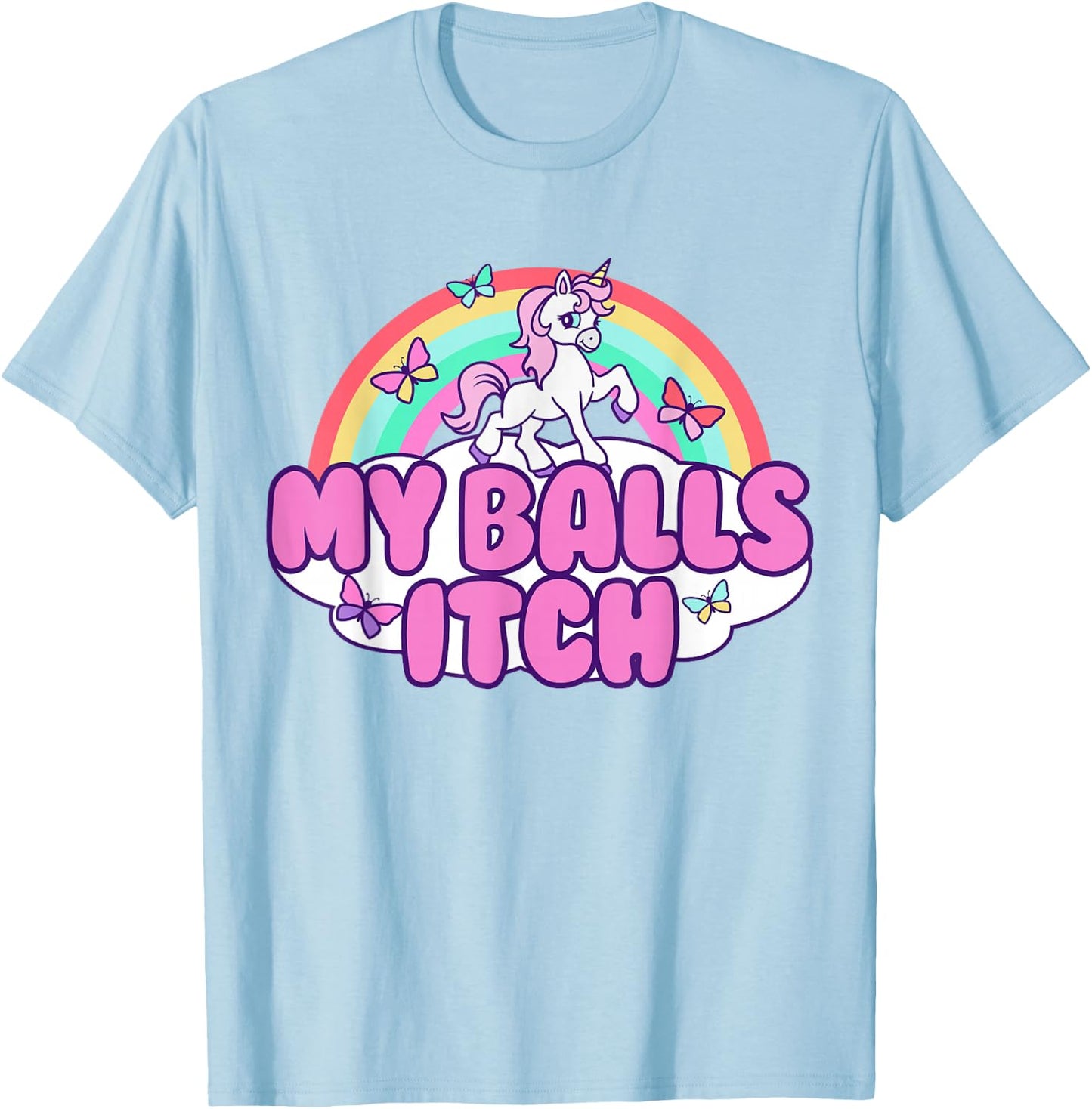 My Balls Itch Funny Unicorn Ironic Bad Joke Sarcastic Weird T-Shirt - T-Shirt | Light Blue