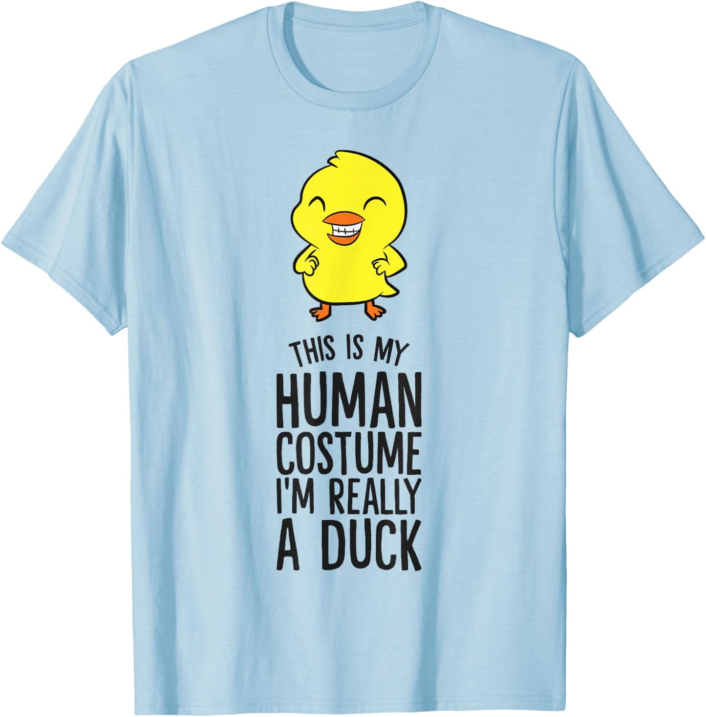 This Is My Human Costume I'm Really A Duck T-Shirt - T-Shirt | Light Blue