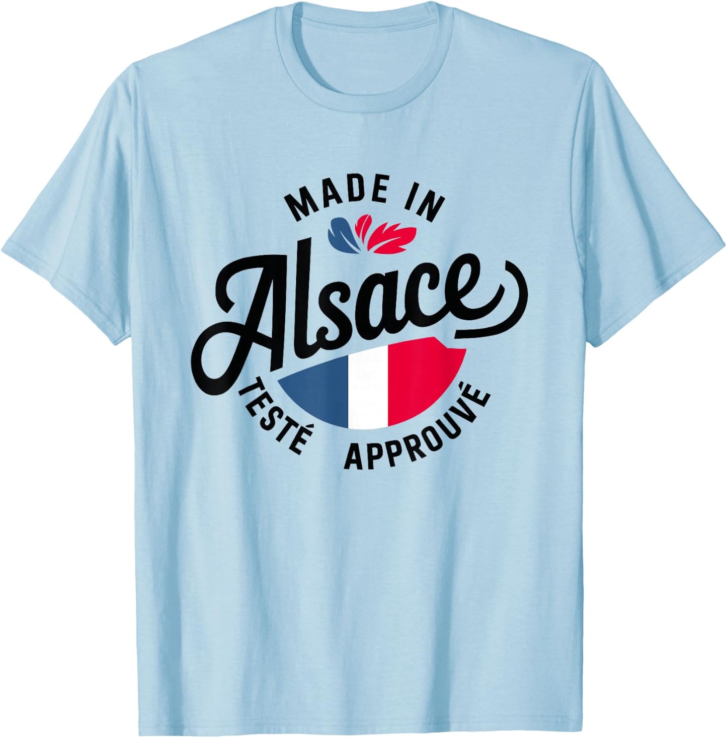 Made In Alsace Tested Approved Alsatian Humor Alsatian , white, S T-Shirt - T-Shirt | Light Blue