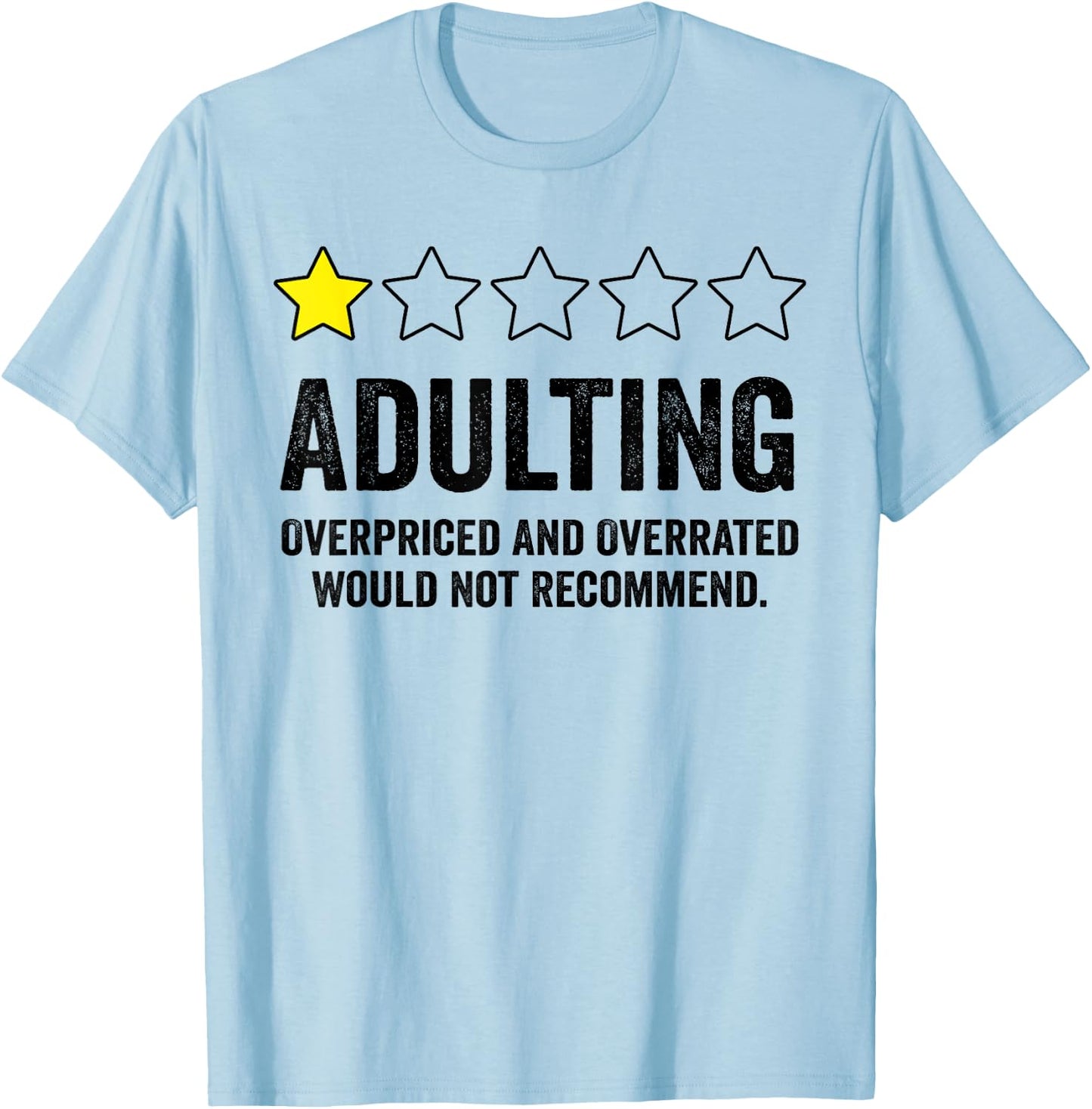 Adulting Would Not Recommend T-Shirt - T-Shirt | Light Blue