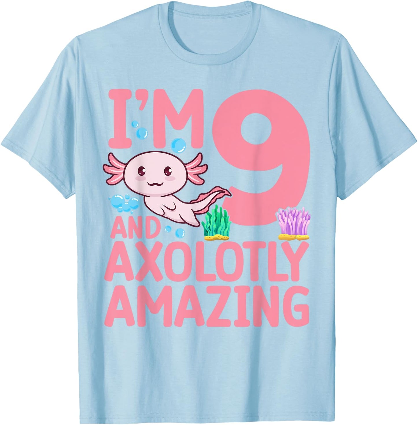 I'm 9 and axolotly amazing Axolotl 9th Birthday Axolotl T-Shirt - T-Shirt | Light Blue