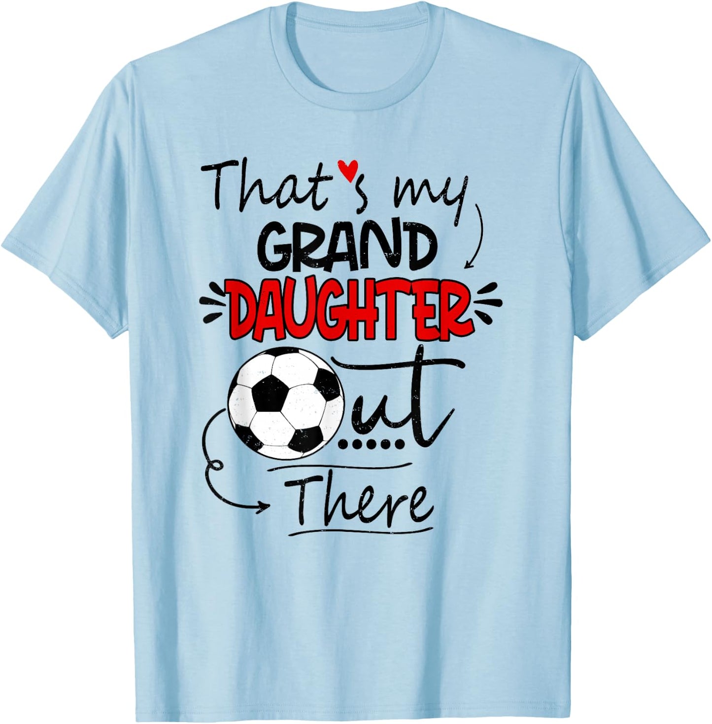 That's My Granddaughter Out There Soccer Grandma Grandpa T-Shirt - T-Shirt | Light Blue