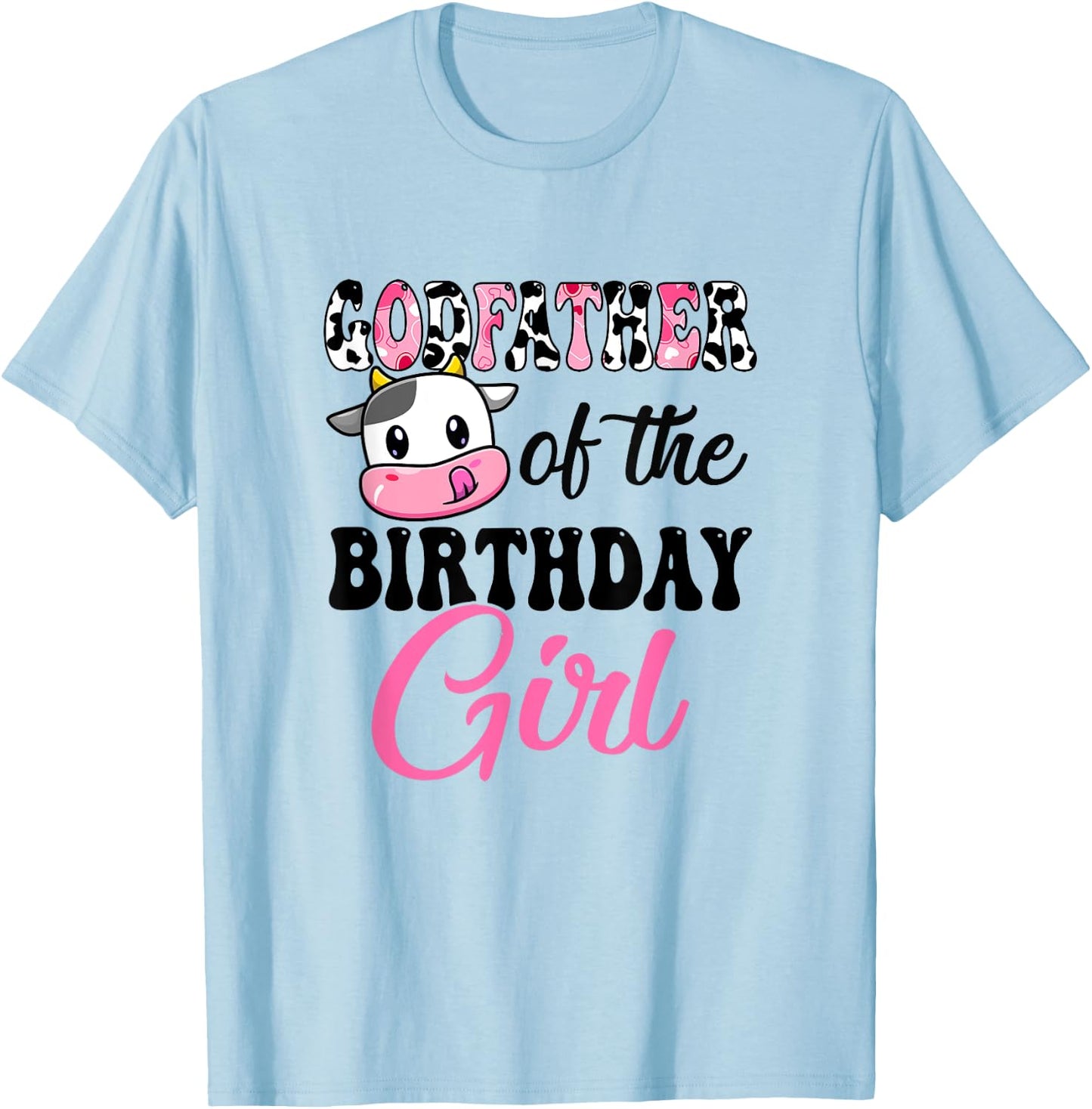 Godfather Of The Birthday Girl Cow Farm 1St Birthday Girl T-Shirt - T-Shirt | Light Blue