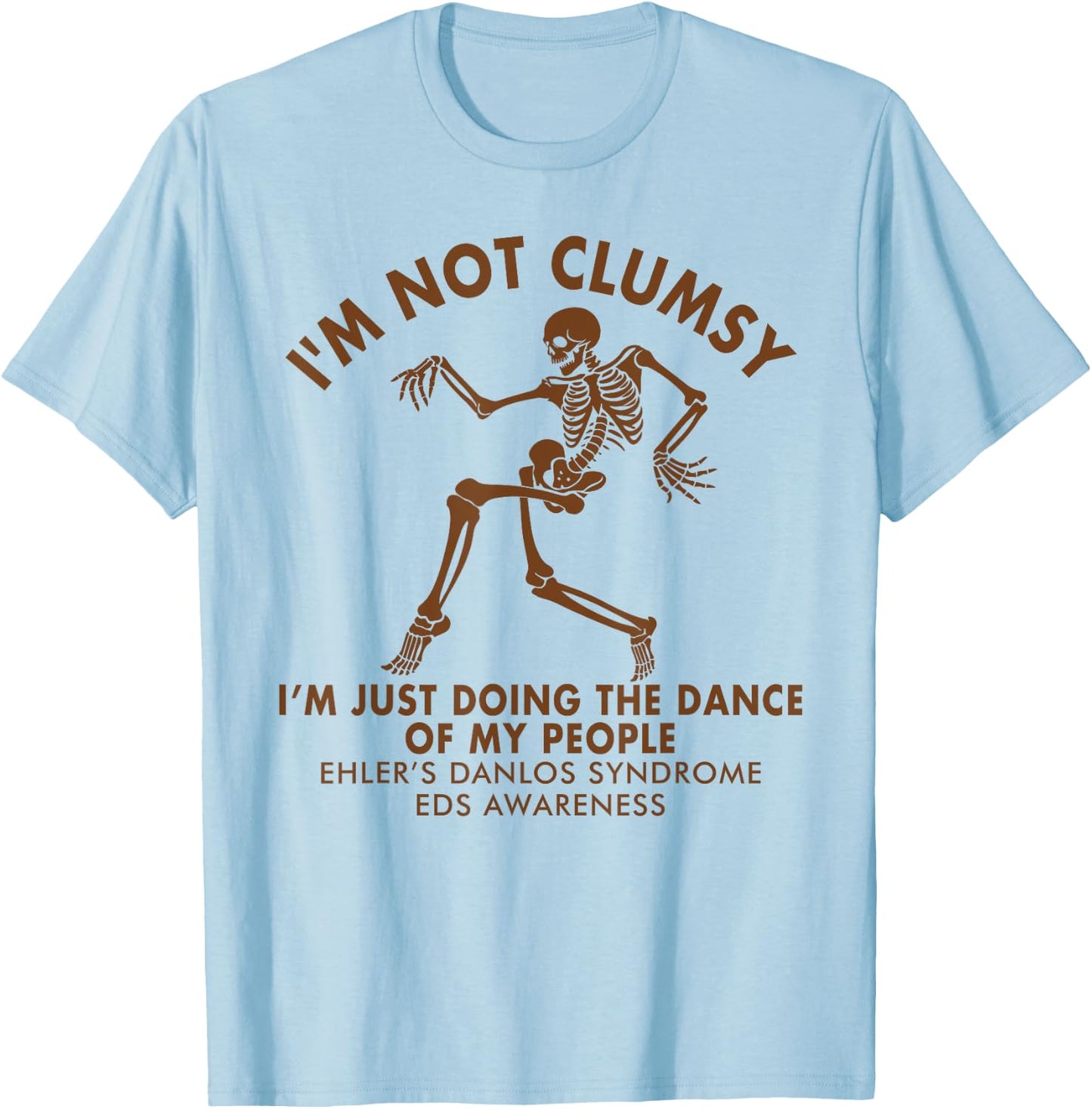 EDS Awareness I'm Not Clumsy Doing Dance of My People T-Shirt - T-Shirt | Light Blue