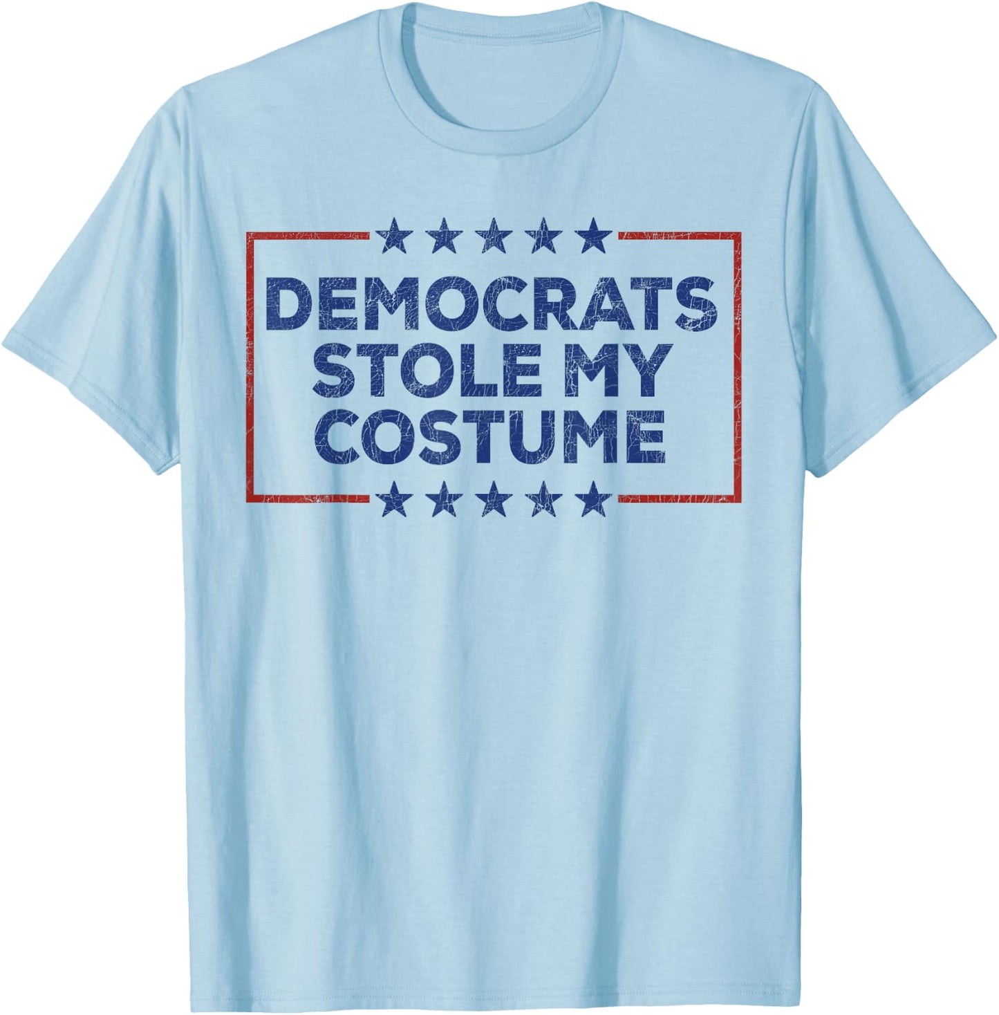 Democrats Stole My Costume, Yard Sign Trump 2024 Halloween T-Shirt - T-Shirt | Light Blue