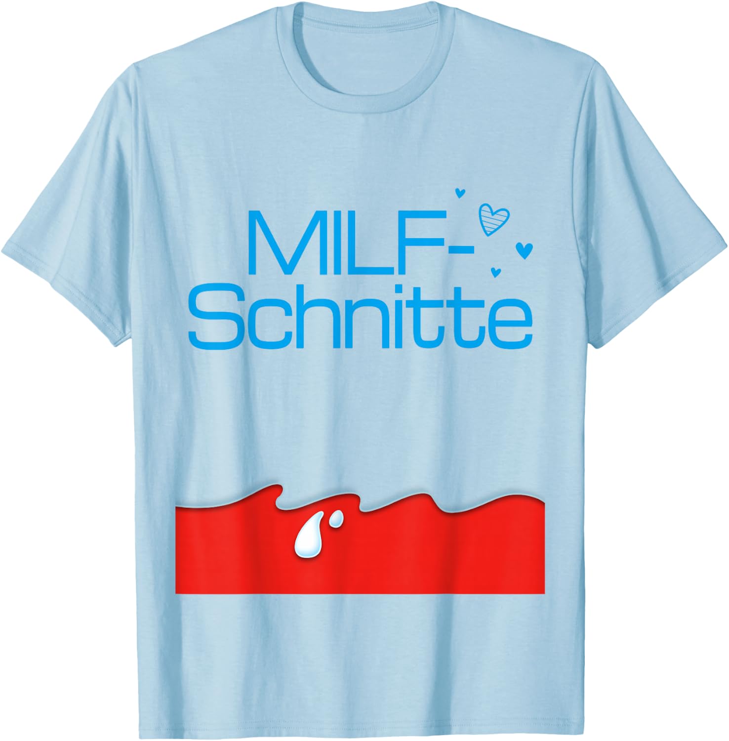 Milf Cuts X Milf Cuts Only Love Date Milfs Fans , White T-Shirt - T-Shirt | Light Blue