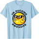 I'm Ducking Awesome I Love Duck Lovers Funny Rubber Duck T-Shirt - T-Shirt | Light Blue
