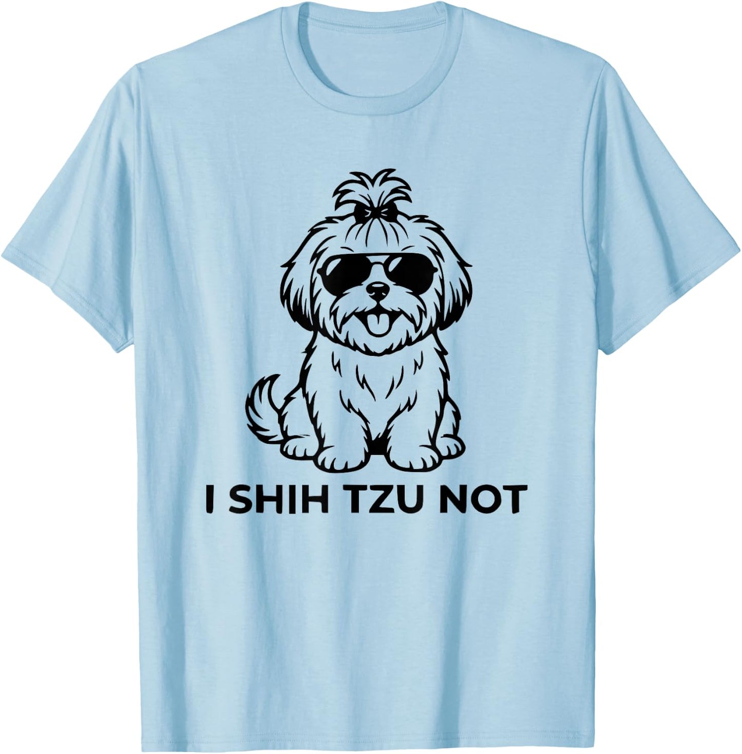 I Shih Tzu Not T-Shirt - T-Shirt | Light Blue