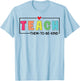 Teach Them To Be Kind Cute Teacher School Back To School T-Shirt - T-Shirt | Light Blue