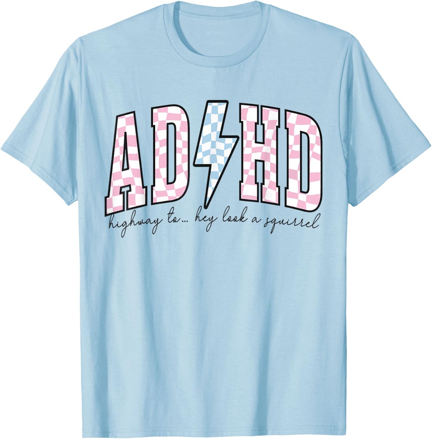 ADHD Funny Mental Health Overstimulated Awareness Neurospicy T-Shirt - T-Shirt | Light Blue