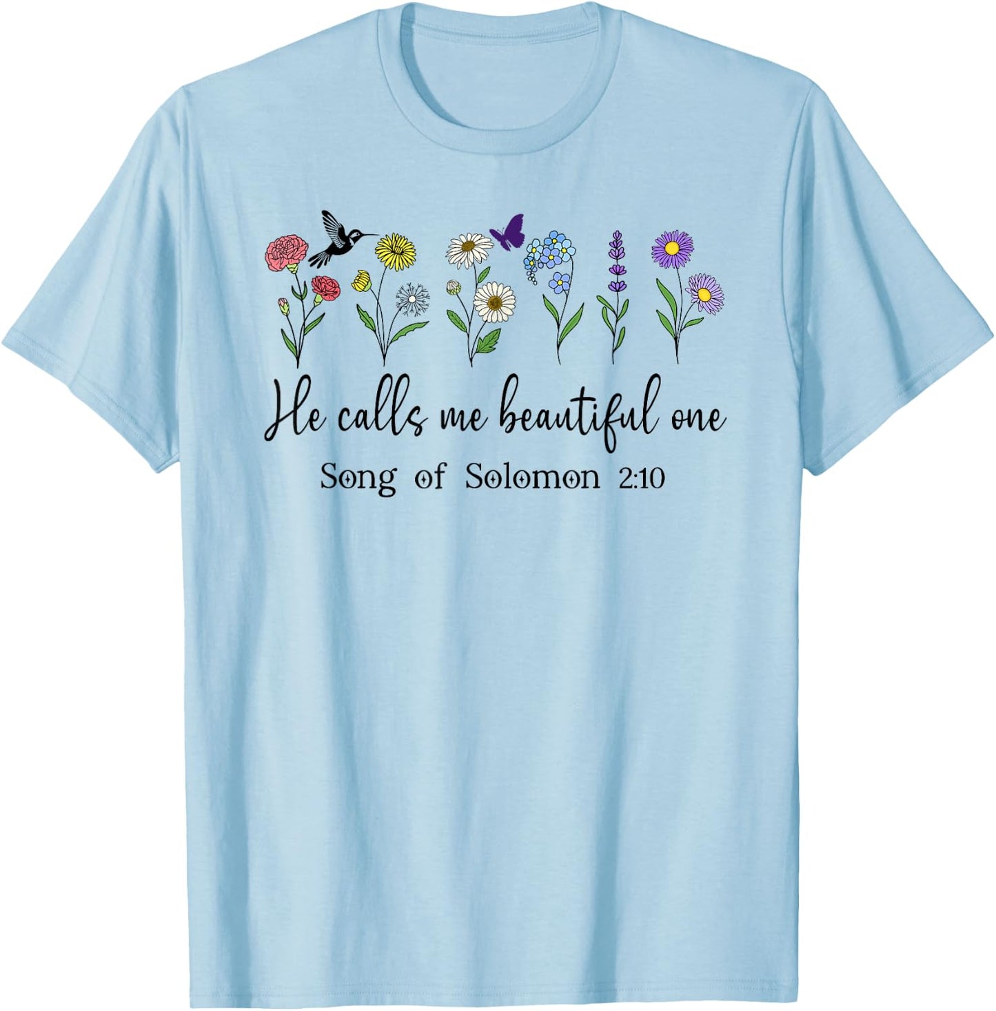 He Calls Me Beautiful One Song of Solomon 2:10 Bible Verse T-Shirt - T-Shirt | Light Blue
