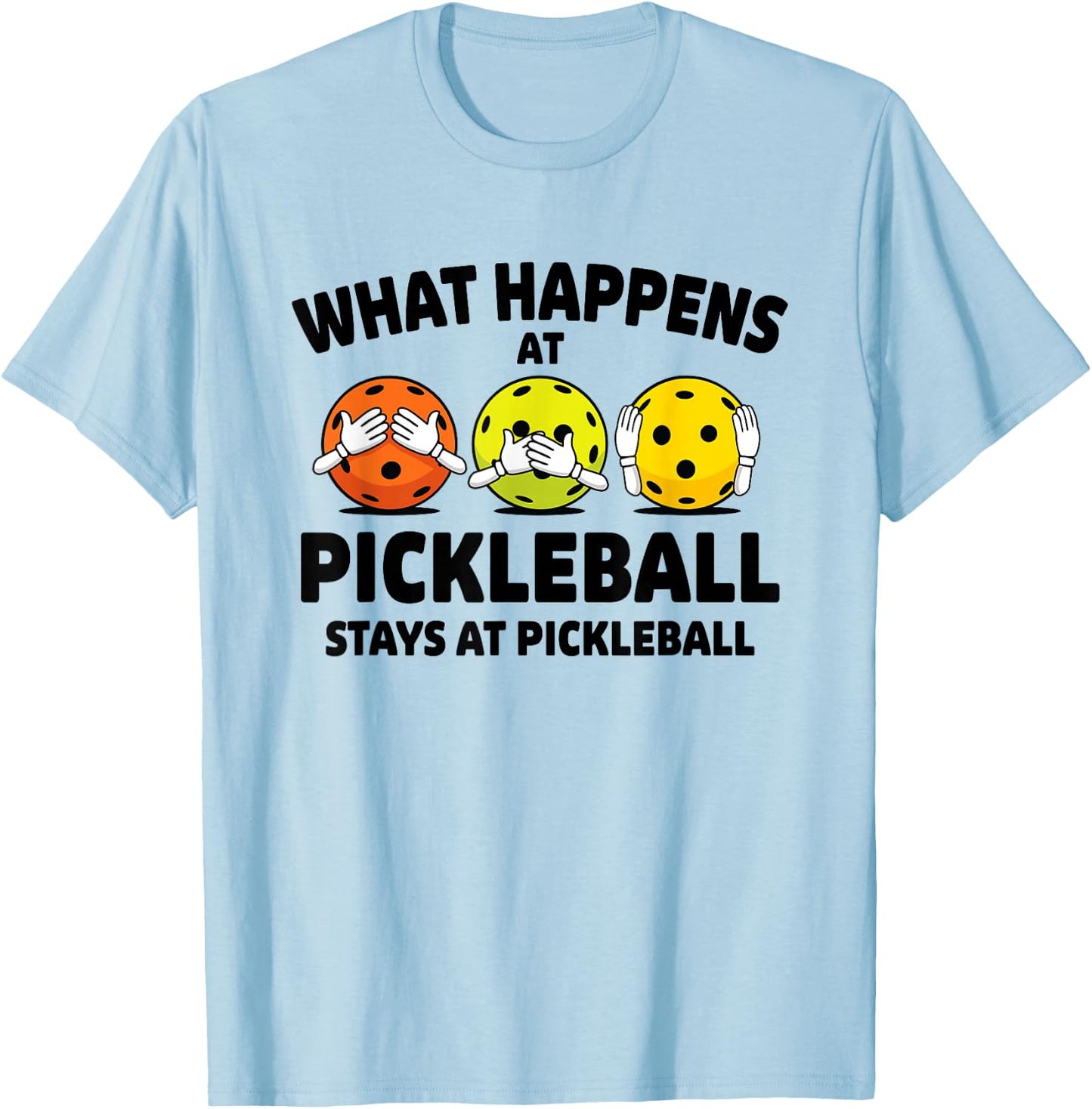 What Happens At Pickleball Funny Paddleball Player Men Women T-Shirt - T-Shirt | Light Blue