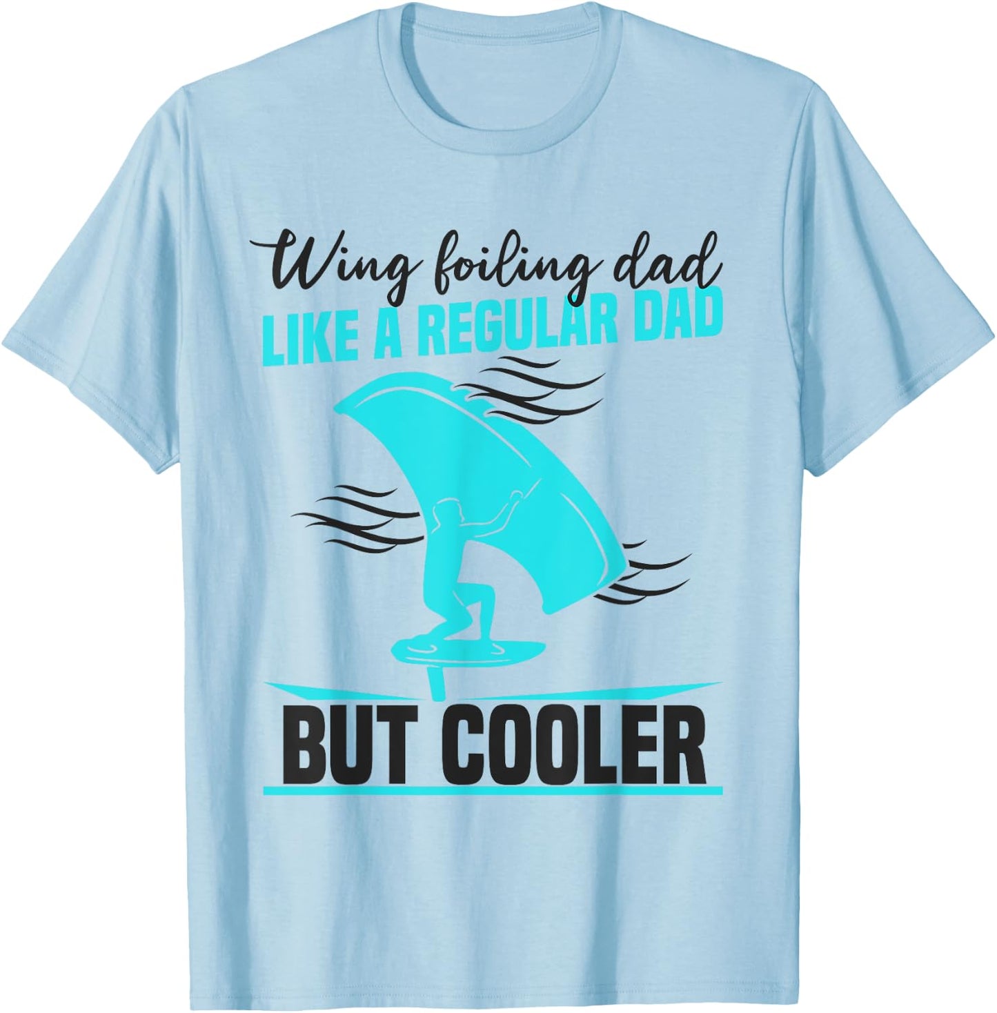 Wingfoiling Dad Dad Wind Foil Surfing T-Shirt - T-Shirt | Light Blue