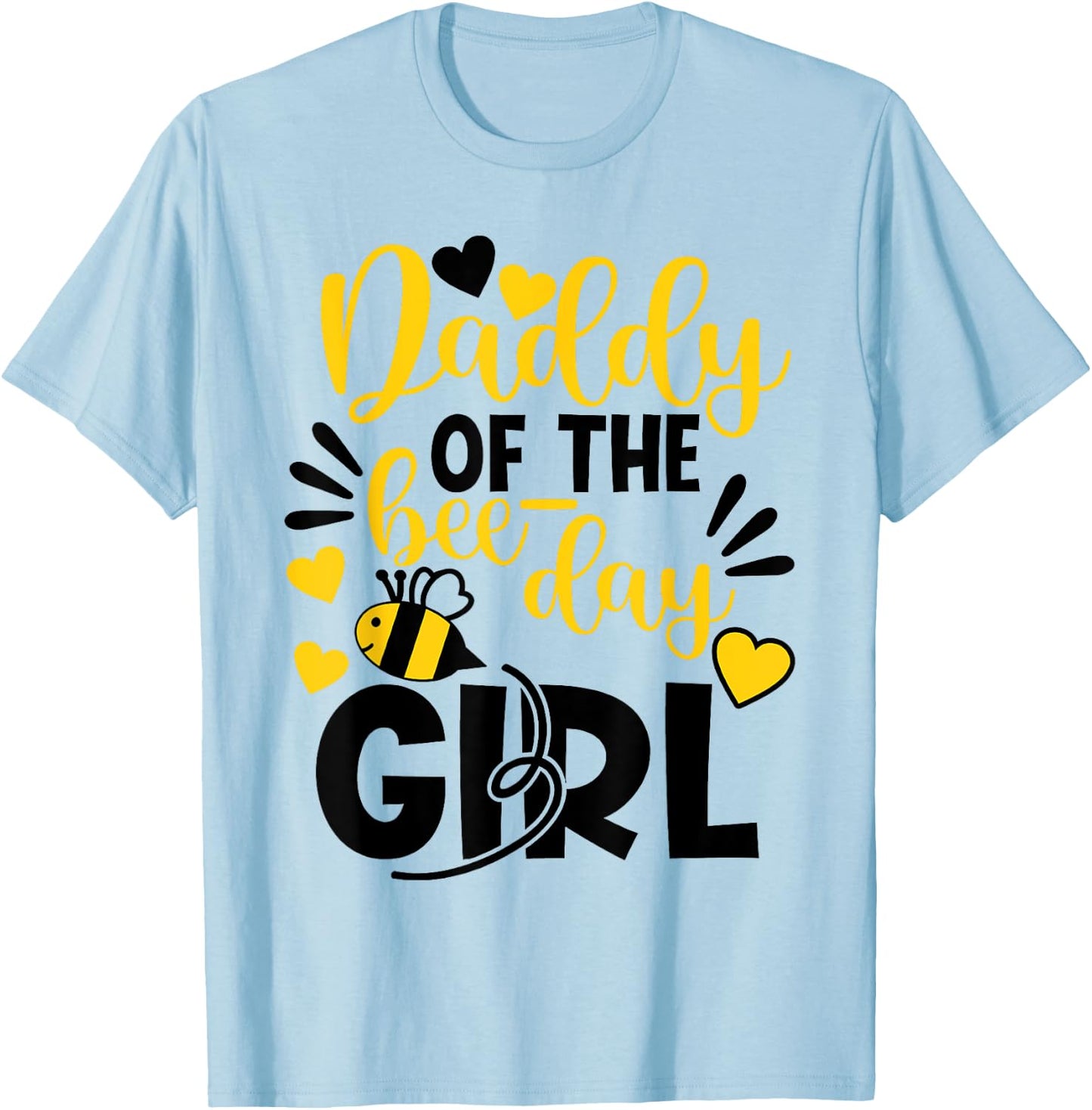 Daddy Of The Bee Day Girl Hive Party Matching Birthday T-Shirt - T-Shirt | Light Blue