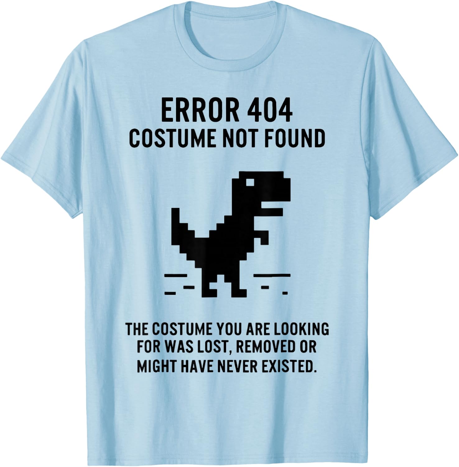 Dinosaur Error 404 Costume Not Found The Costume T-Shirt - T-Shirt | Light Blue