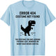 Dinosaur Error 404 Costume Not Found The Costume T-Shirt - T-Shirt | Light Blue
