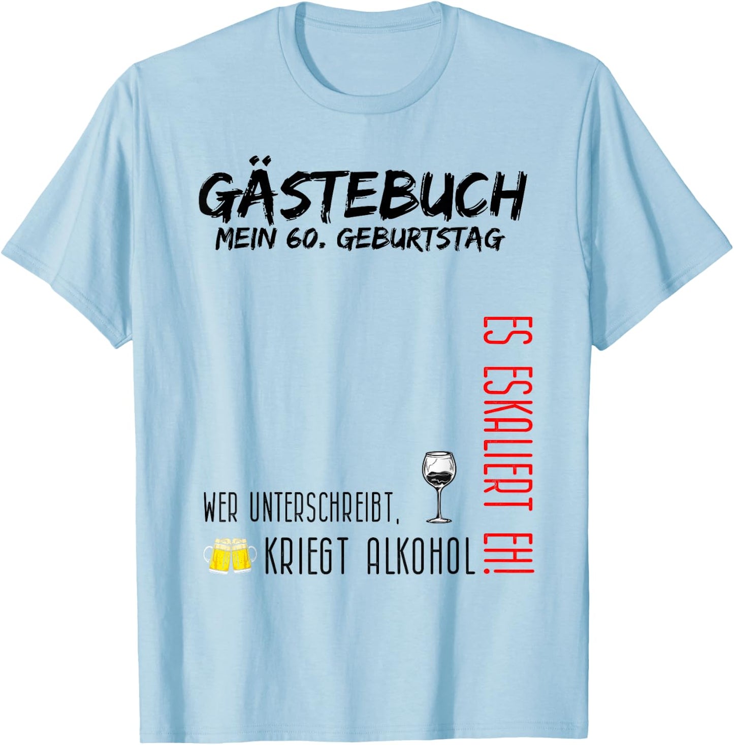 My 60th Birthday and the Guest Book T-Shirt - T-Shirt | Light Blue