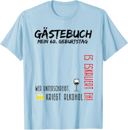 My 60th Birthday and the Guest Book T-Shirt - T-Shirt | Light Blue