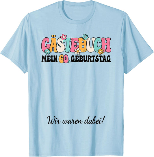 60. Geburtstag Party 60 Jahre Frauen Damen Gästebuch T-Shirt - T-Shirt | Light Blue