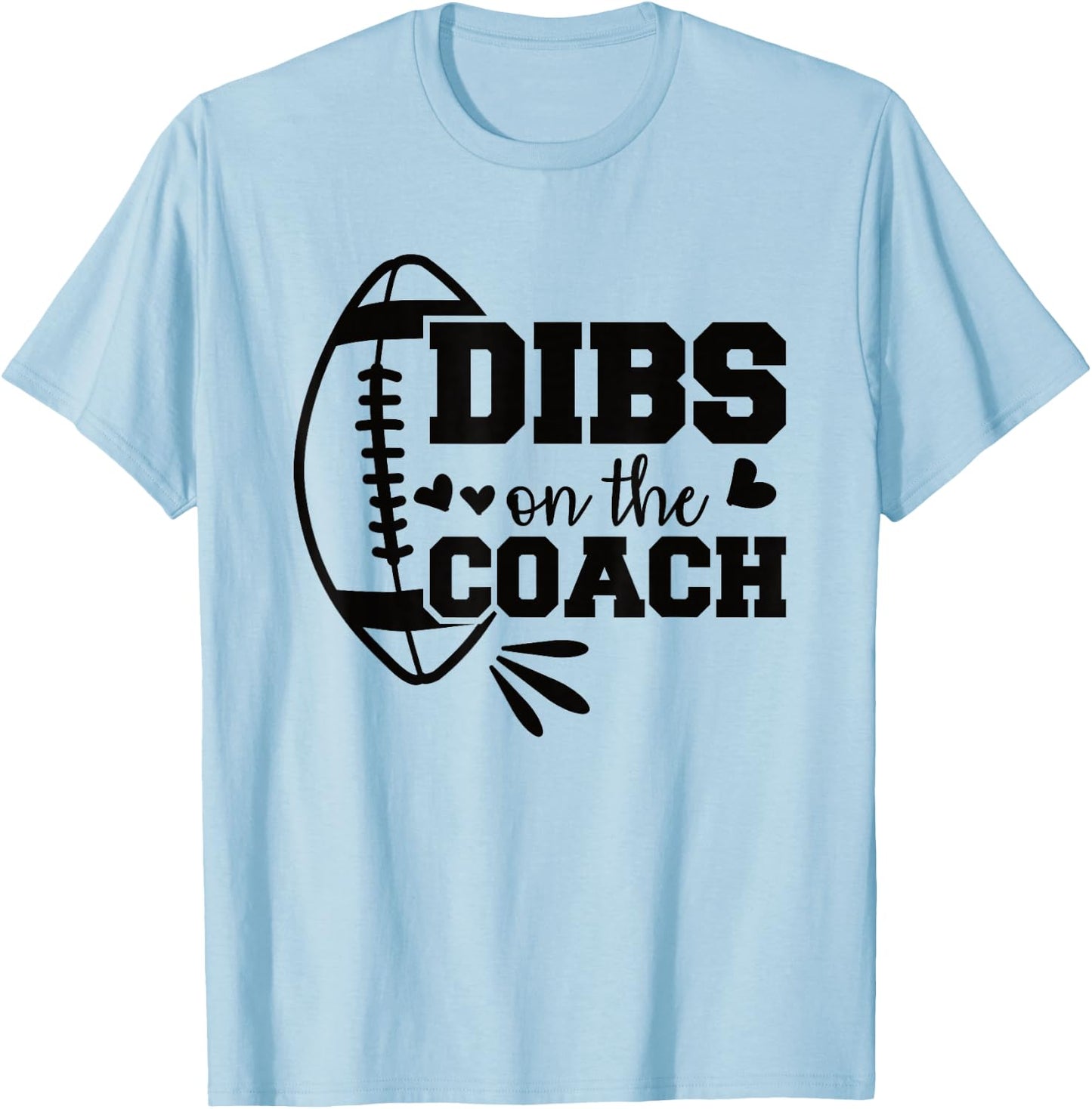 Football Coach Girlfriend Dibs On The Coach T-Shirt - T-Shirt | Light Blue