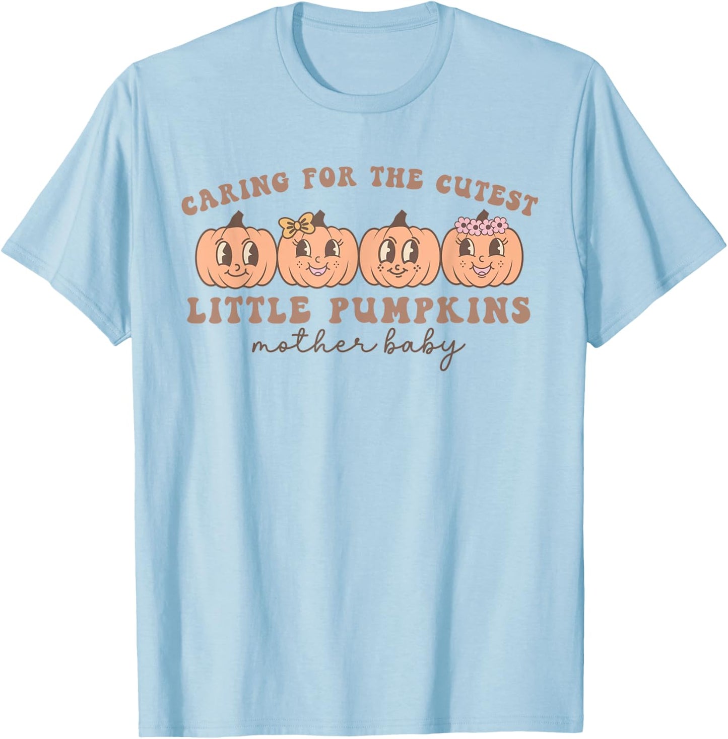 Mother Baby Unit Cutest Pumpkins Postpartum Nurse Fall T-Shirt - T-Shirt | Light Blue