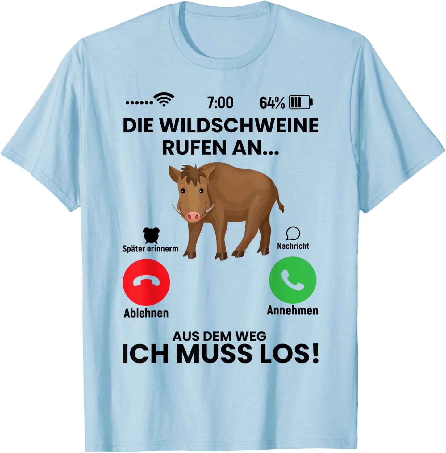Die Wildschweine Rufen An Spruch Geschenk für Jäger Lustiger T-Shirt - T-Shirt | Light Blue