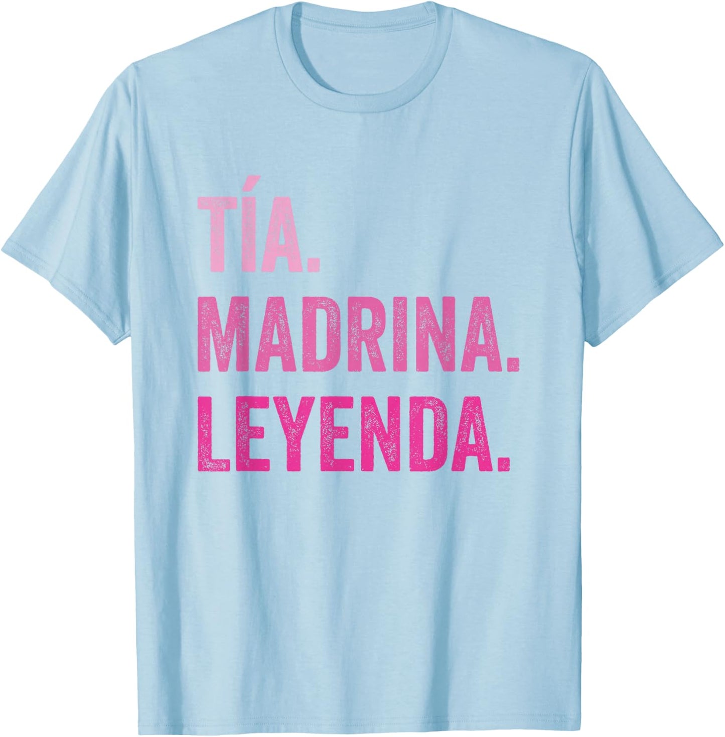 Tía Madrina Leyenda T-Shirt - T-Shirt | Light Blue