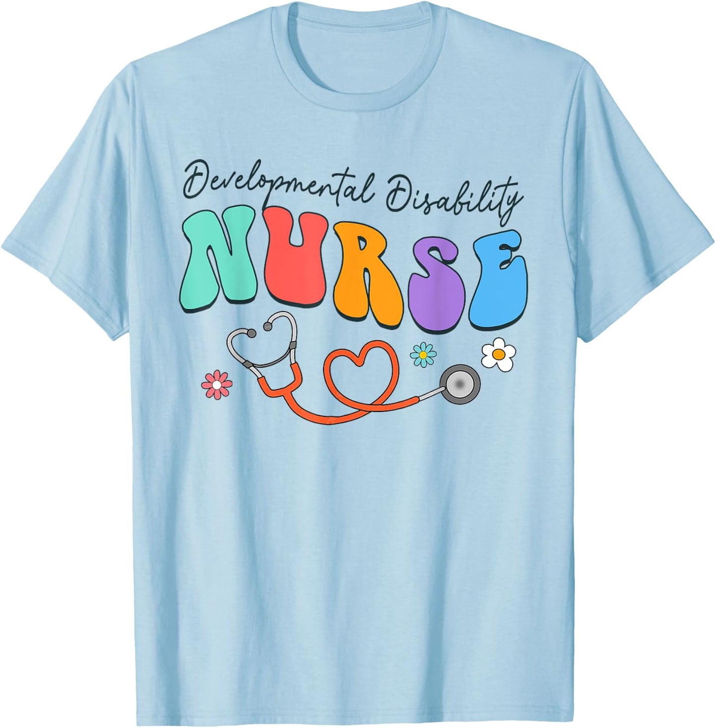 Developmental Disability Nurse Squad Nurse Life Nursing T-Shirt - T-Shirt | Light Blue