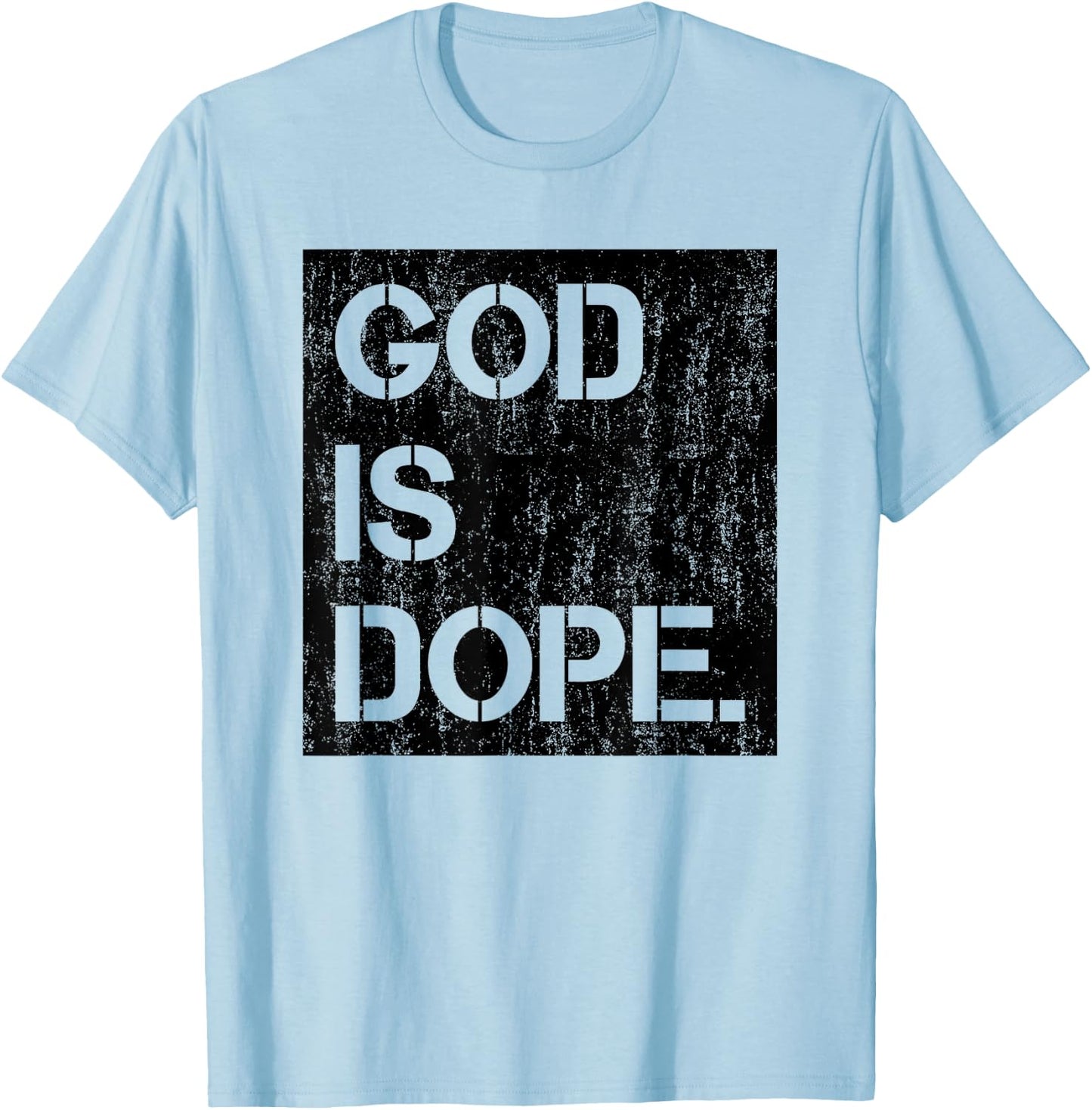 God is Dope Christian Faith Believer T-Shirt - T-Shirt | Light Blue