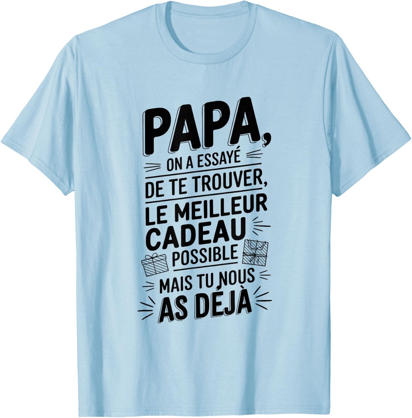 Papa We Tried To Find You The Best Gifts Father , grey, S T-Shirt - T-Shirt | Light Blue