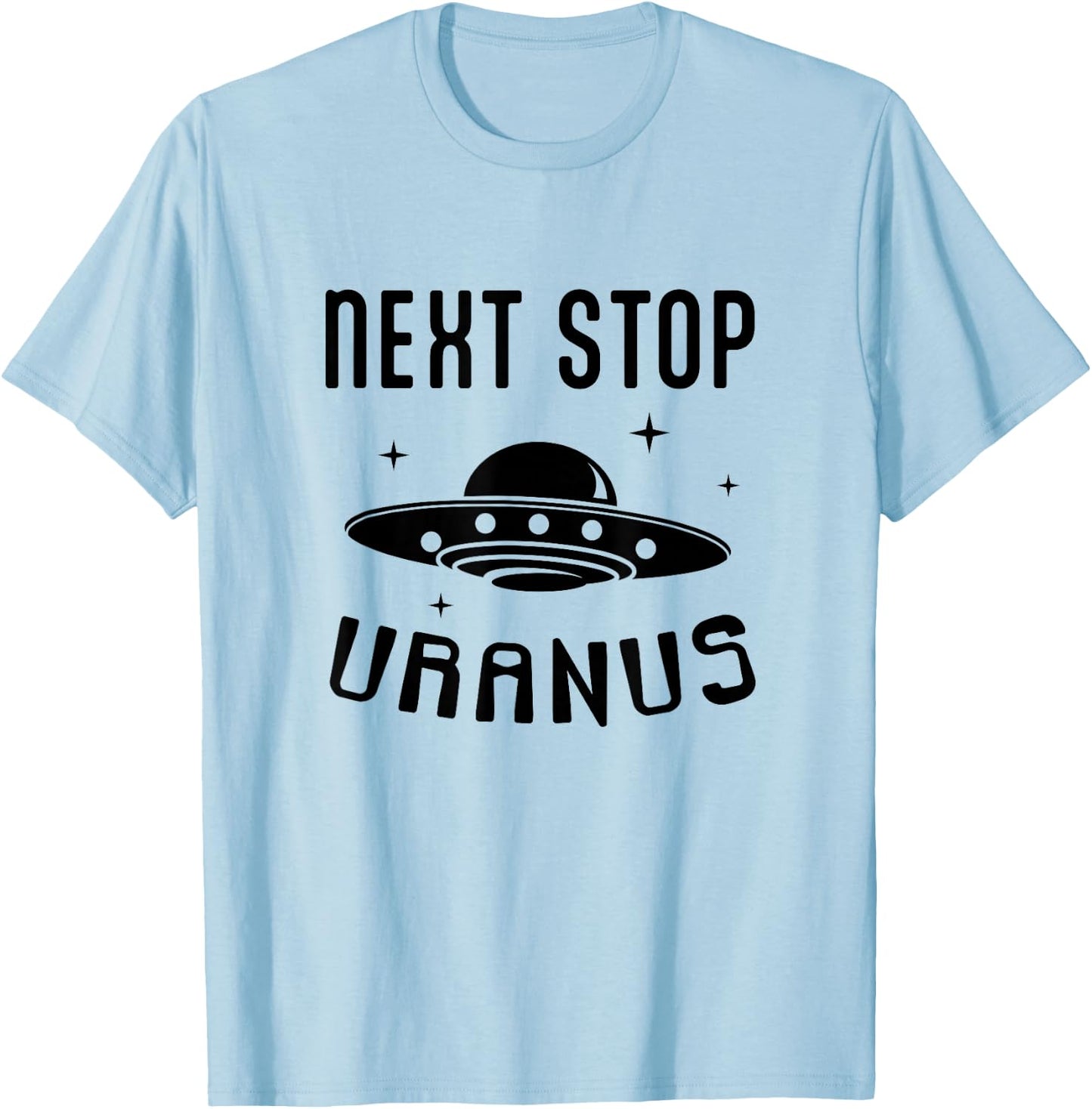 Funny UFO Next Stop Uranus Alien Lover T-Shirt - T-Shirt | Light Blue