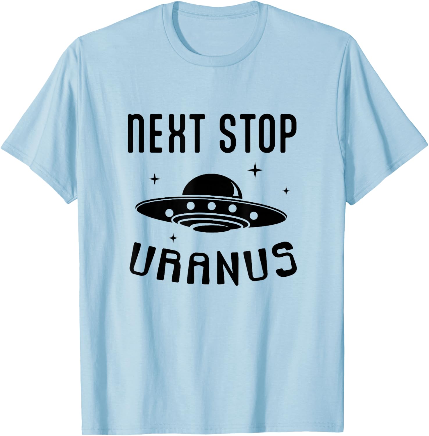 Funny UFO Next Stop Uranus Alien Lover T-Shirt - T-Shirt | Light Blue