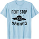 Funny UFO Next Stop Uranus Alien Lover T-Shirt - T-Shirt | Light Blue