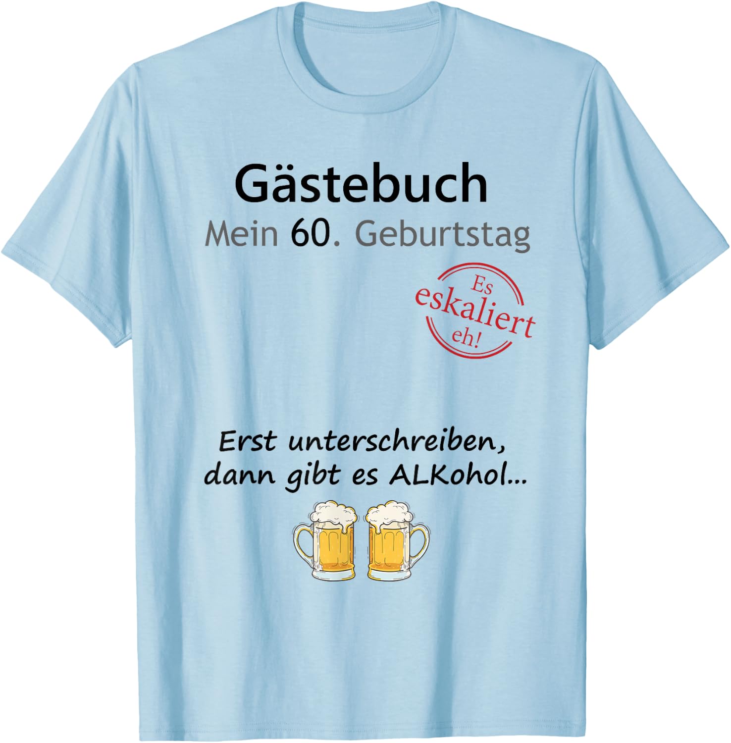 60th Birthday Party Guest Book for Boys and Girls Funny Design , White T-Shirt - T-Shirt | Light Blue