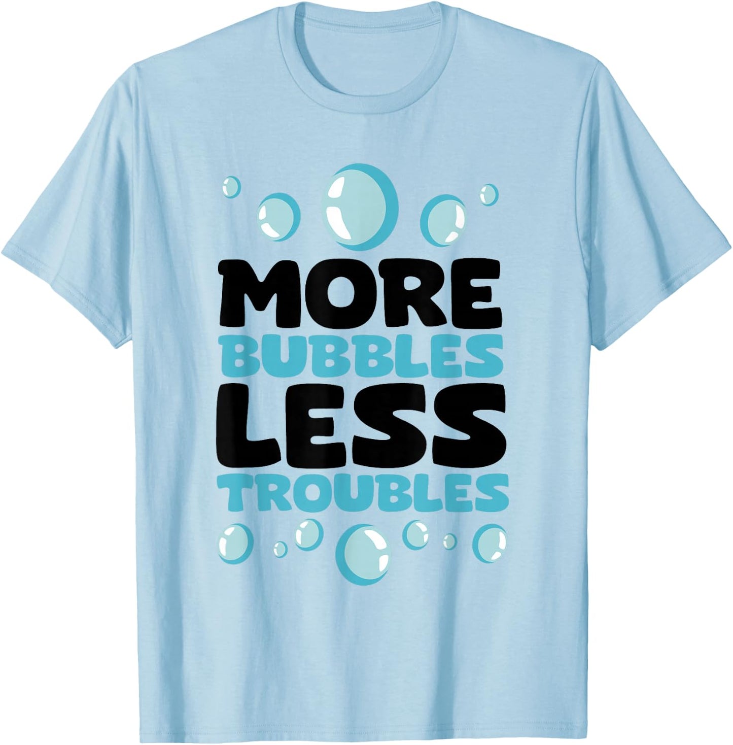 More Bubbles Less Troubles Homemade Soap Making Soap Maker T-Shirt - T-Shirt | Light Blue