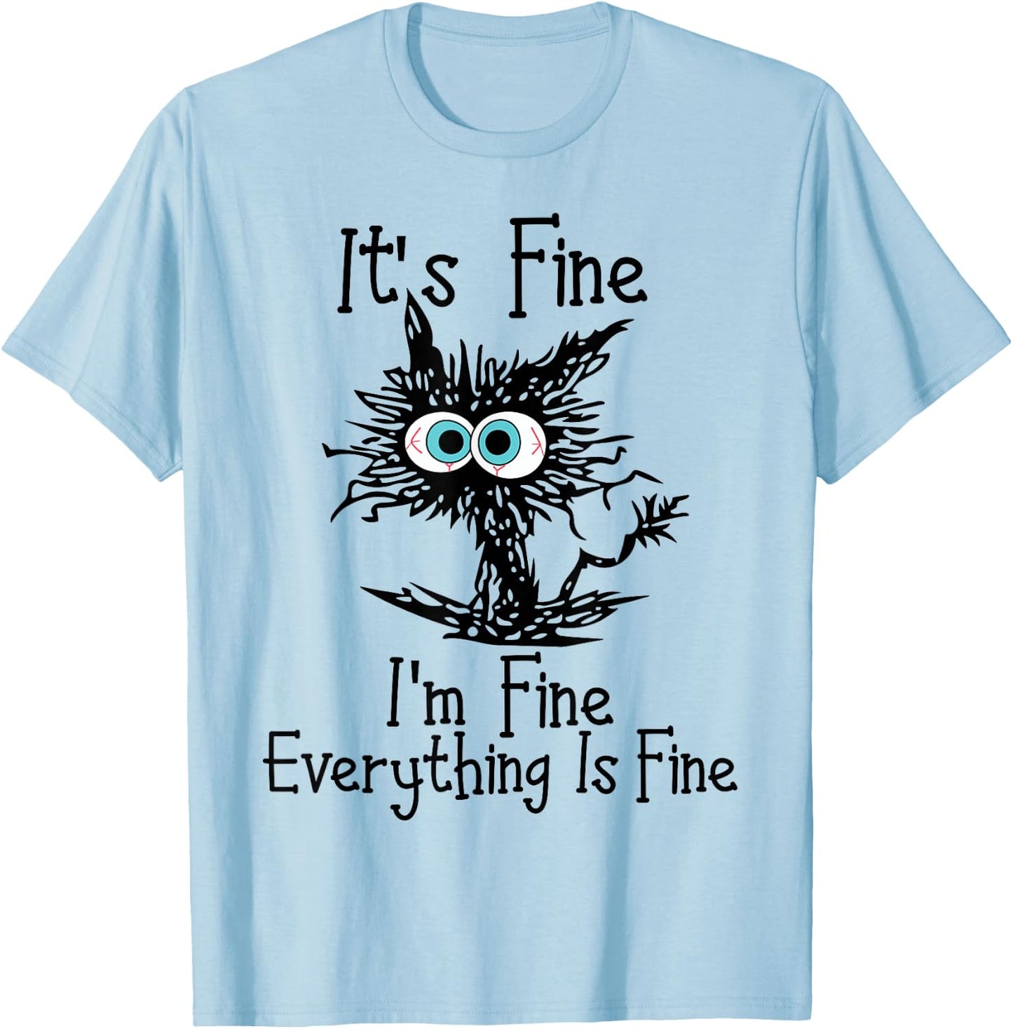 Funny Black Cat It's Fine I'm Fine Everything Is Fine , grey, S T-Shirt - T-Shirt | Light Blue