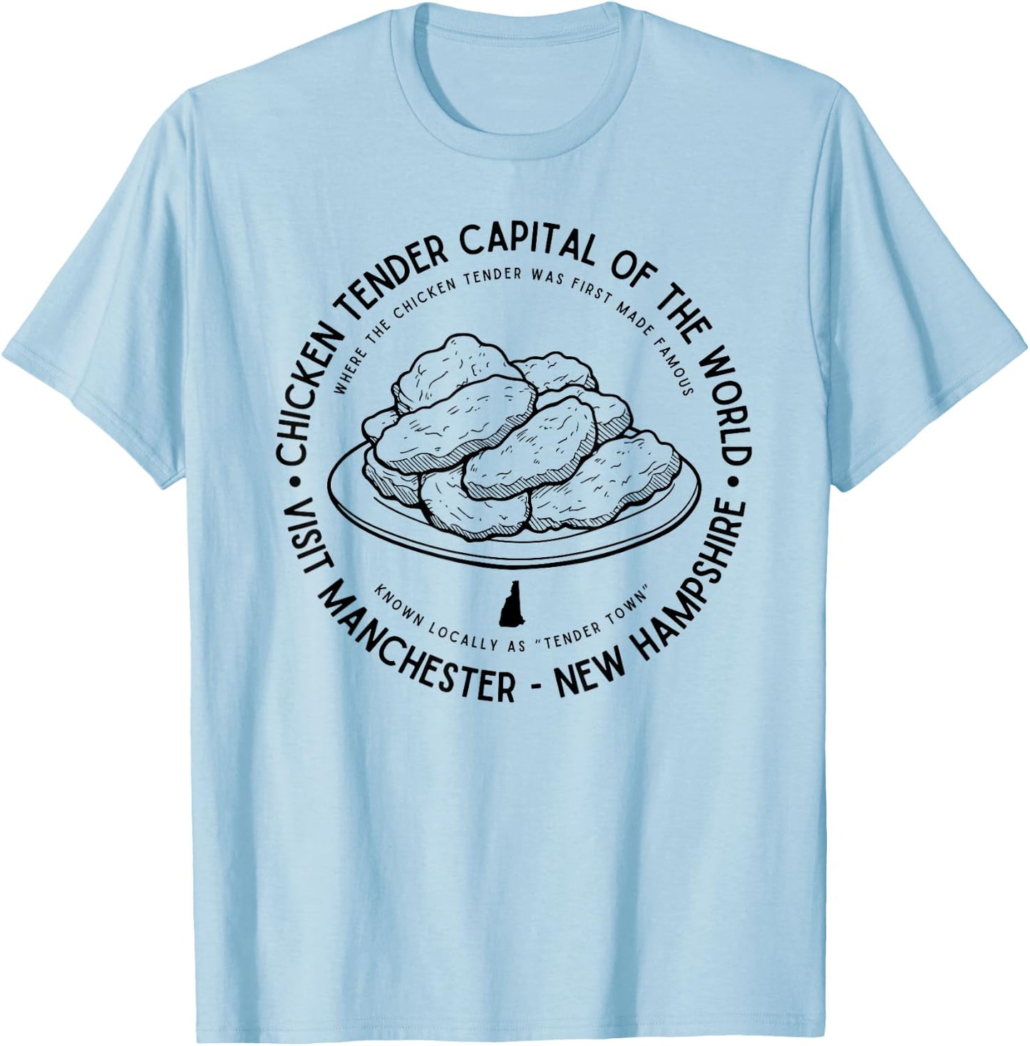 Chicken Tender Capital of the World - Manchester NH Foodie T-Shirt - T-Shirt | Light Blue