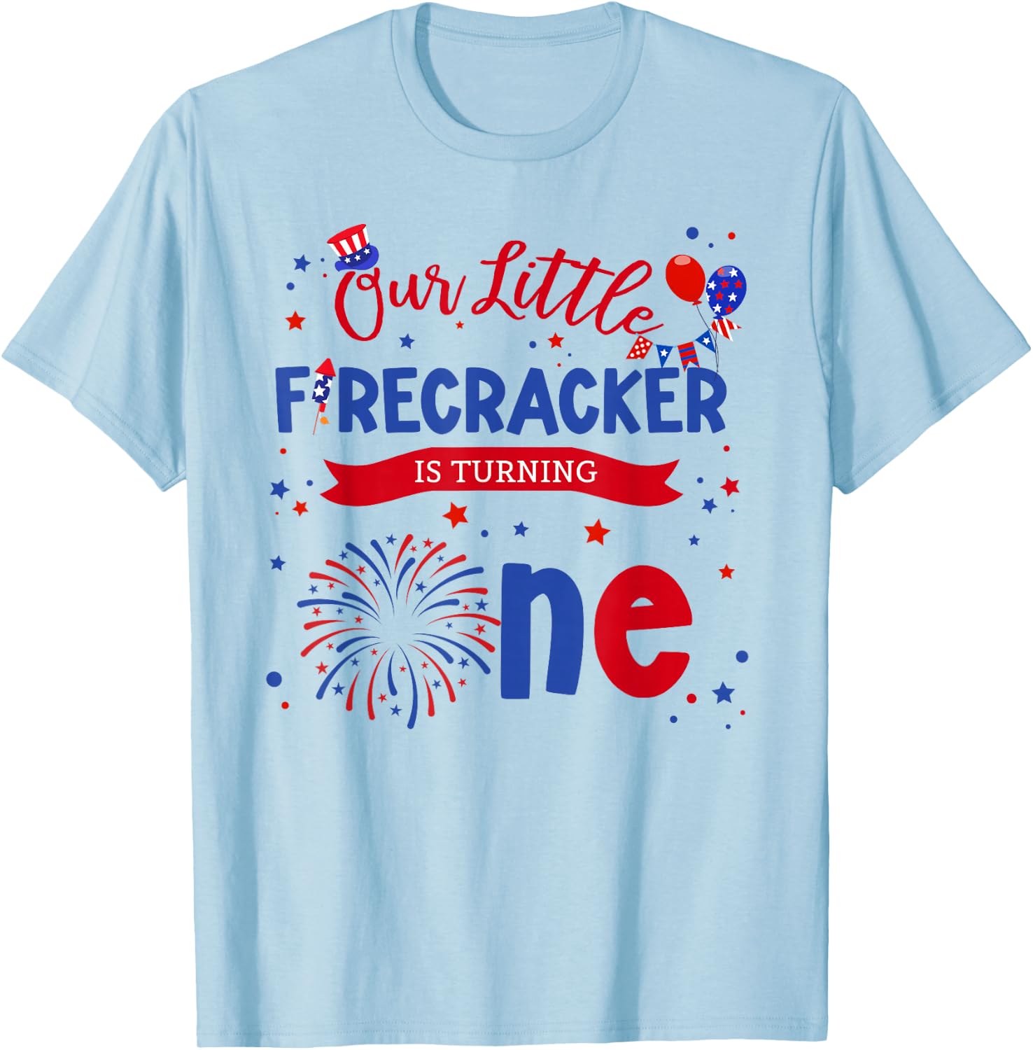 Our Little Firecracker is Turning One 4th July 1st Birthday T-Shirt - T-Shirt | Light Blue