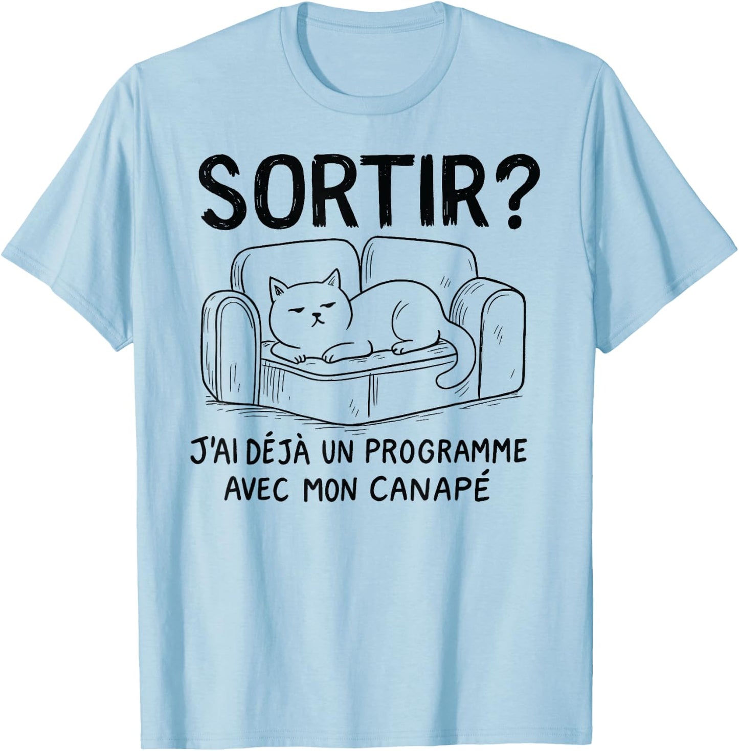Sortir ? J’ai déjà un programme avec mon canapé sieste Drôle T-Shirt - T-Shirt | Light Blue