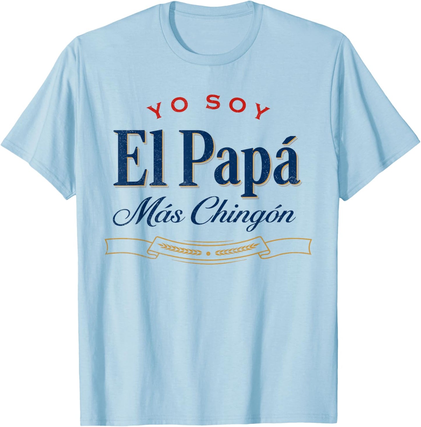 El Papa Mas Chingon T-Shirt - T-Shirt | Light Blue
