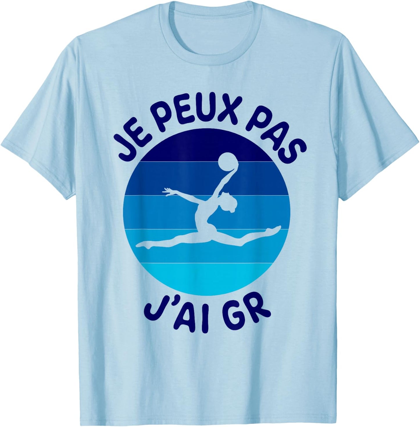 I Can't Have GR Rhythmic Gymnastics Ball GRS T-Shirt - T-Shirt | Light Blue