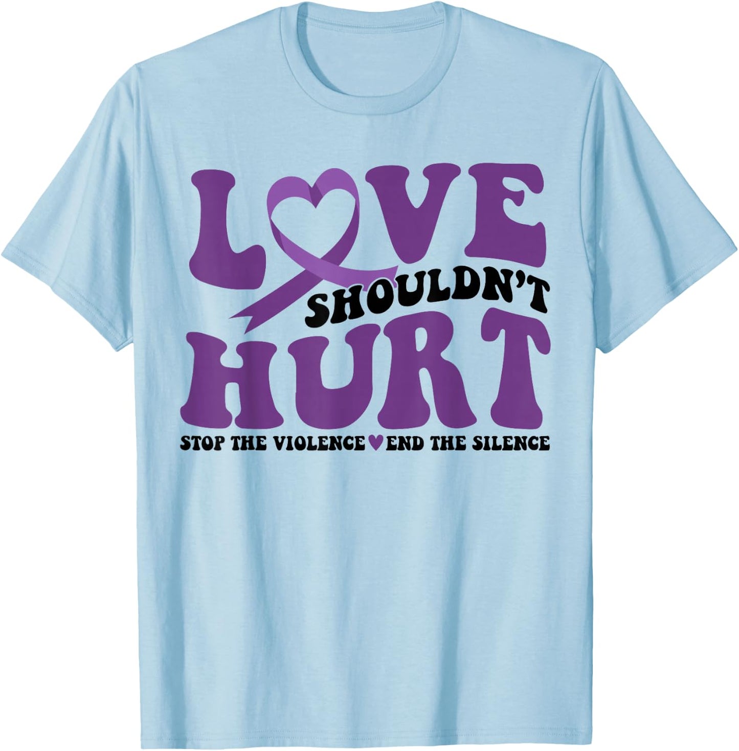 Love Shouldn't Hurt Stop The Violence End The Silence T-Shirt - T-Shirt | Light Blue
