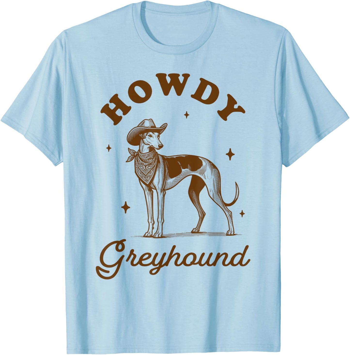 Greyhound Mom Greyhound Lover Western Life Howdy Greyhound T-Shirt - T-Shirt | Light Blue