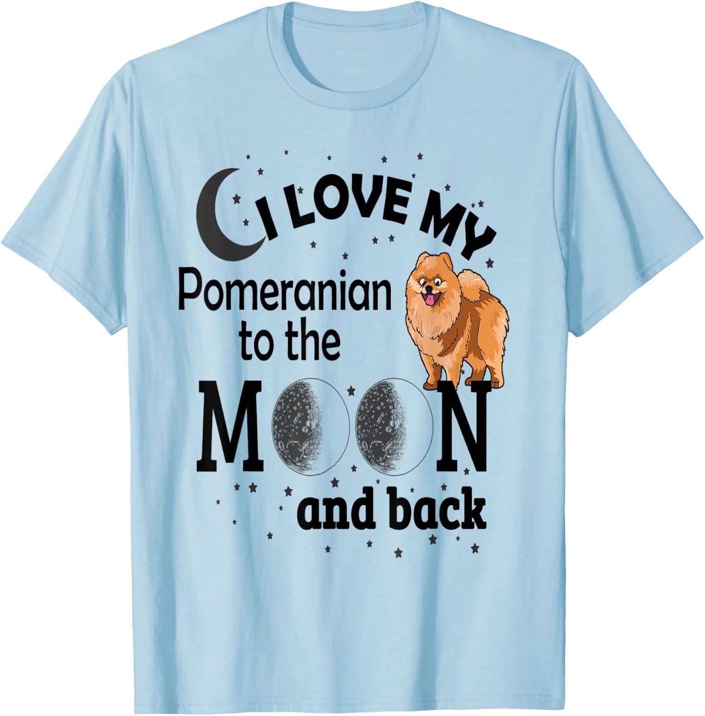 I Love My Pomeranian To The Moon And Back T-Shirt - T-Shirt | Light Blue
